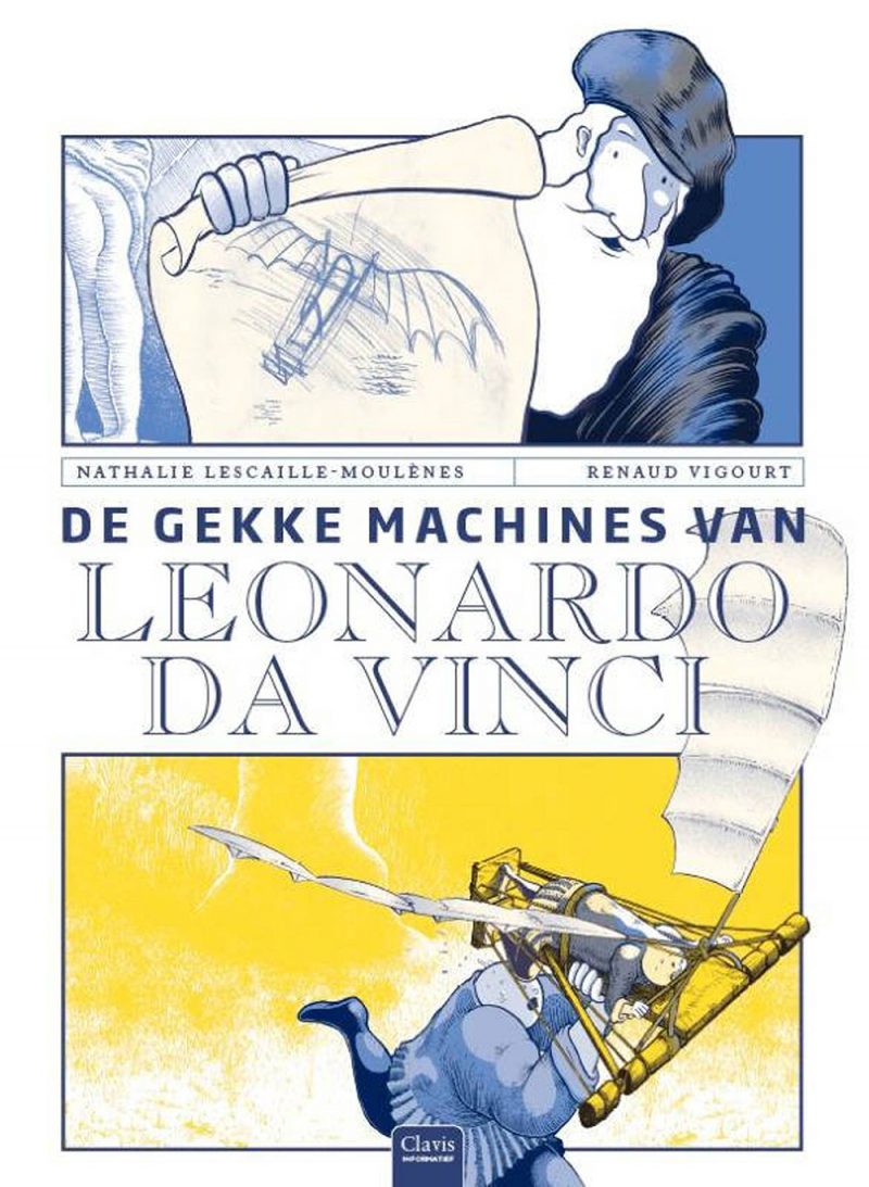 De gekke machines van Leonardo Da Vinci - Nathalie Lescaille-Moulènes & Renaud Vigourt